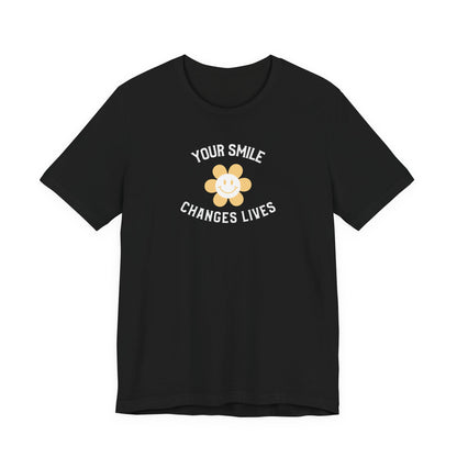Your Smile Changes Lives T Shirt