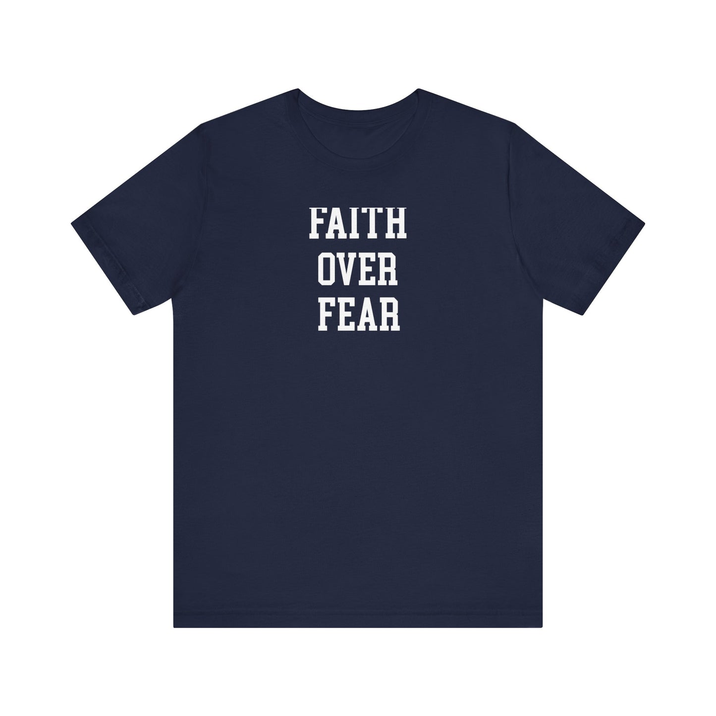Faith Over Fear T Shirt
