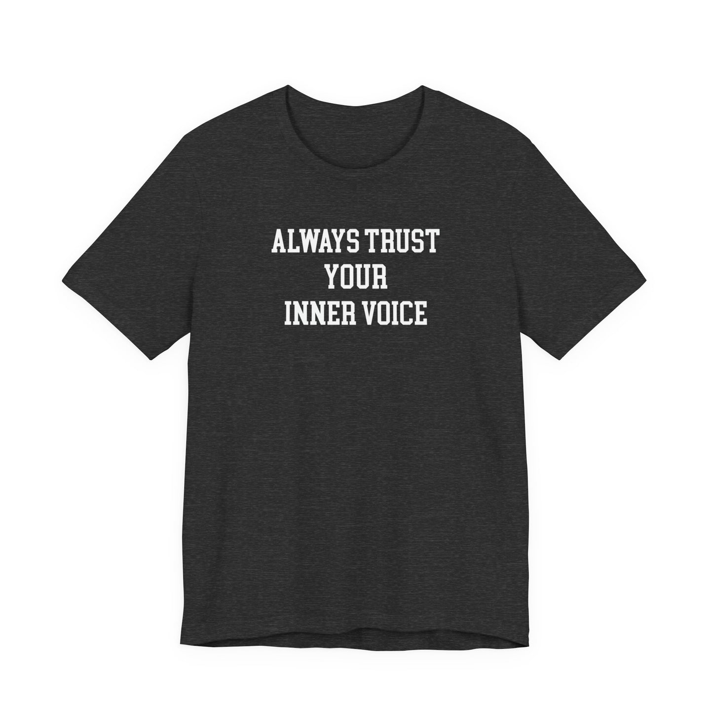 Always Trust Your Inner Voice T Shirt