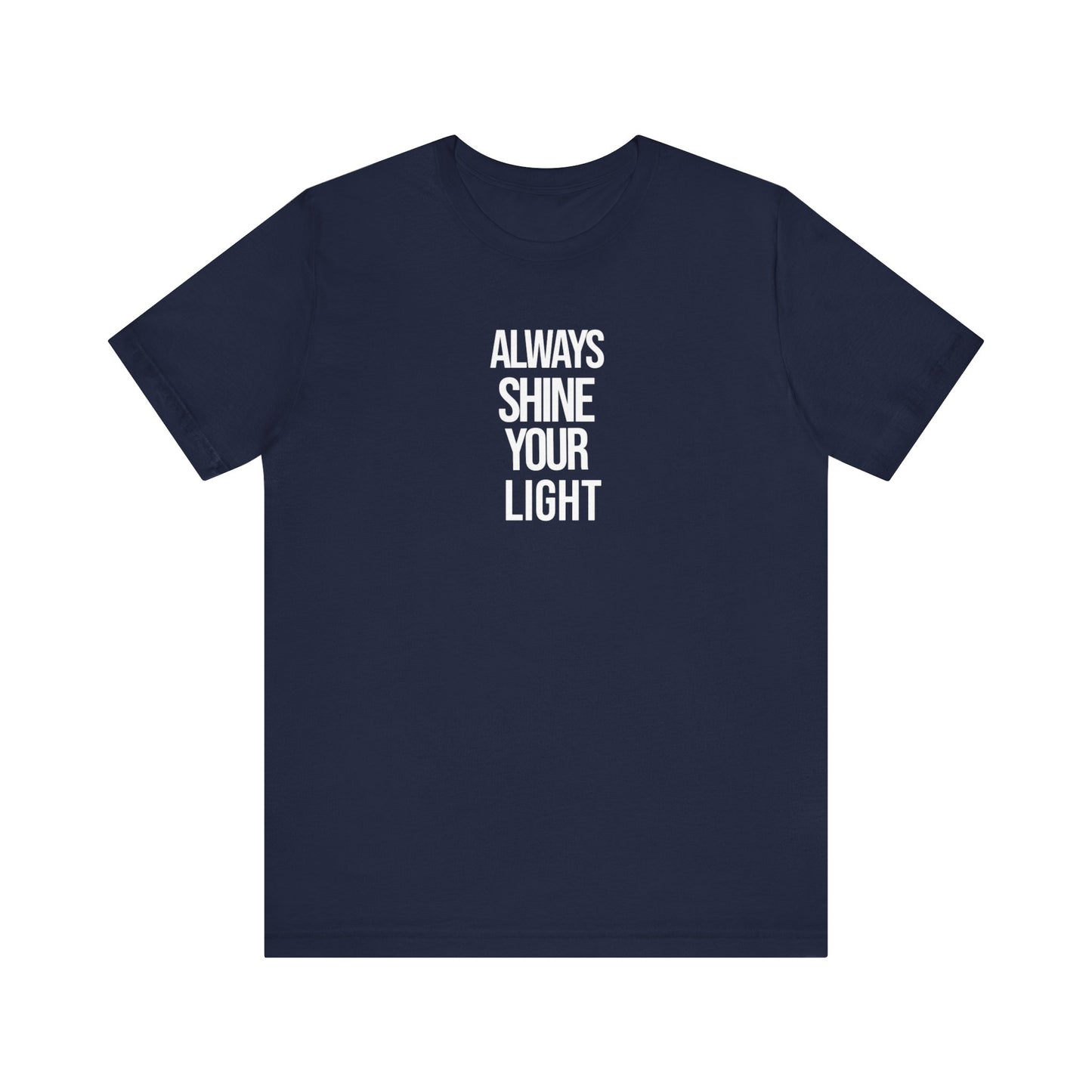 Always Shine Your Light T Shirt
