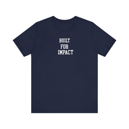 Built For Impact T Shirt