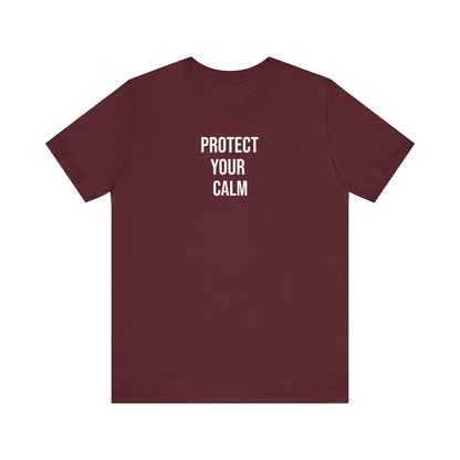 Protect Your Calm T Shirt