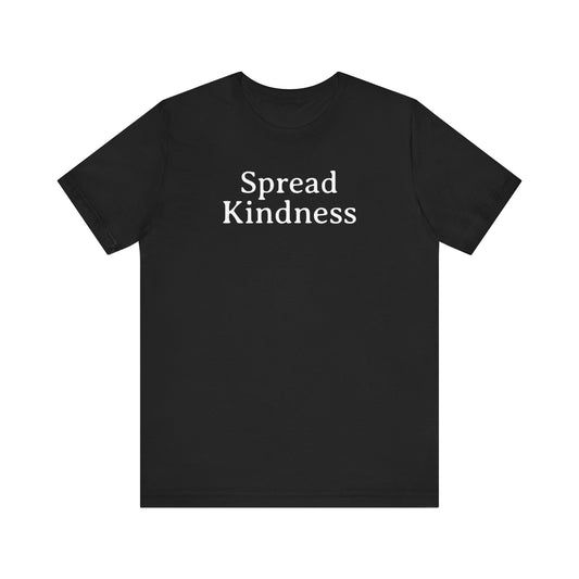 Spread Kindness T Shirt