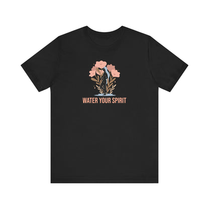 Water Your Spirit T Shirt