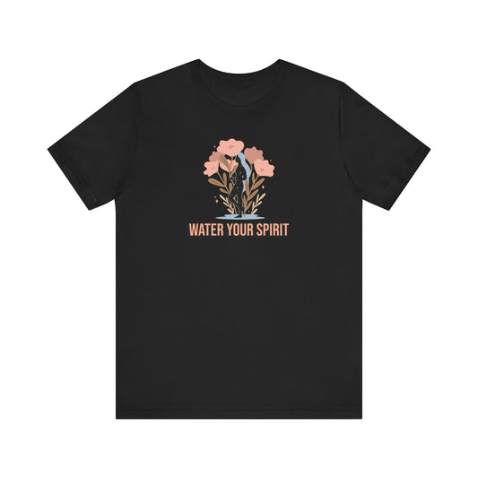 Water Your Spirit T Shirt