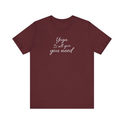 Yoga Is All You Need T Shirt