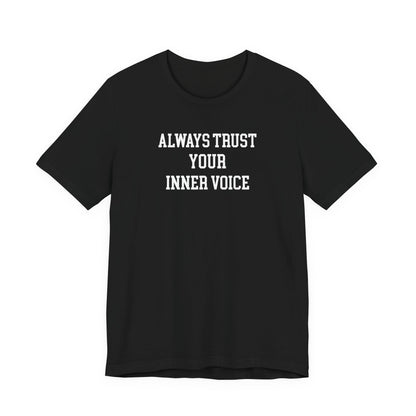 Always Trust Your Inner Voice T Shirt