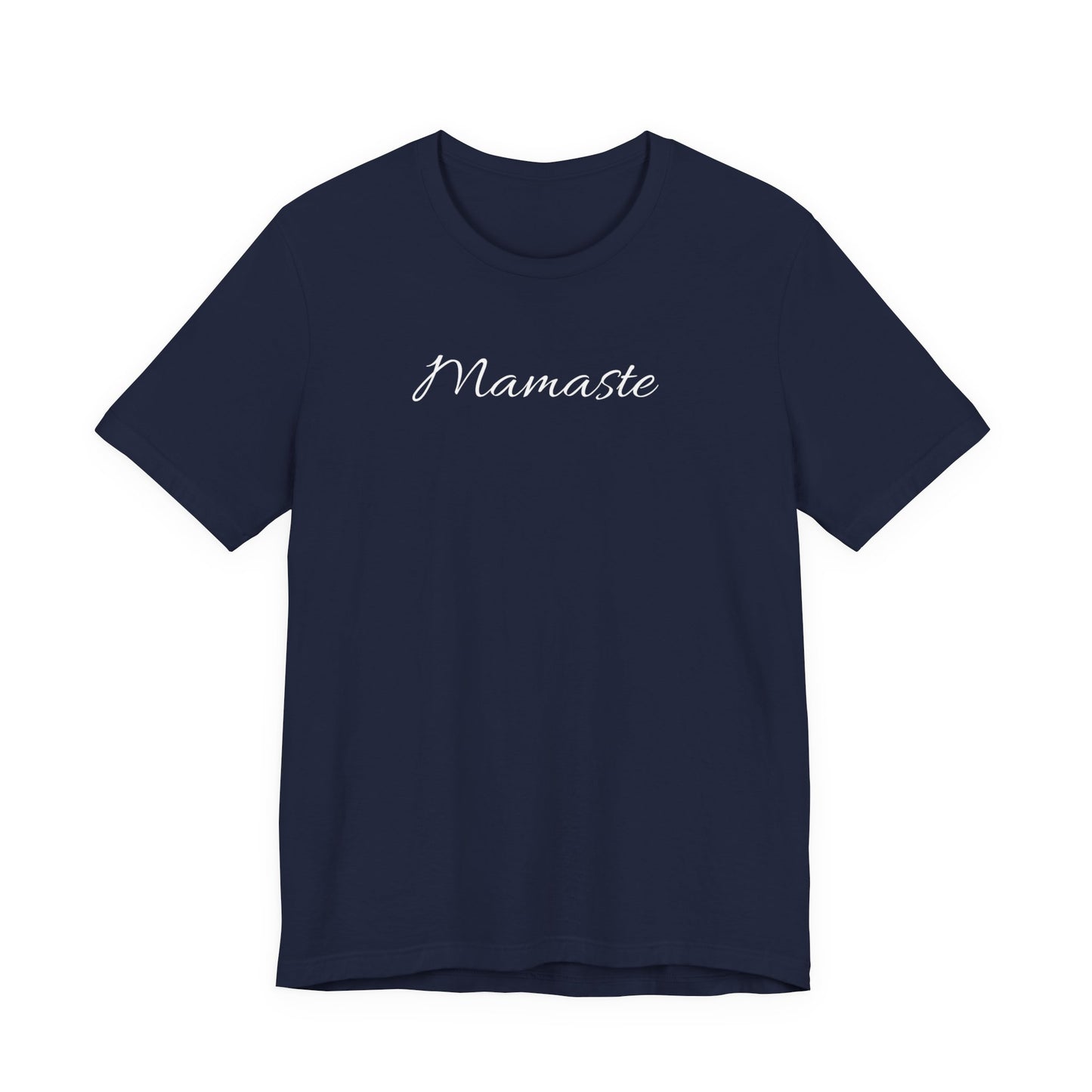 Mamaste T Shirt
