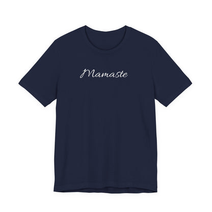 Mamaste T Shirt