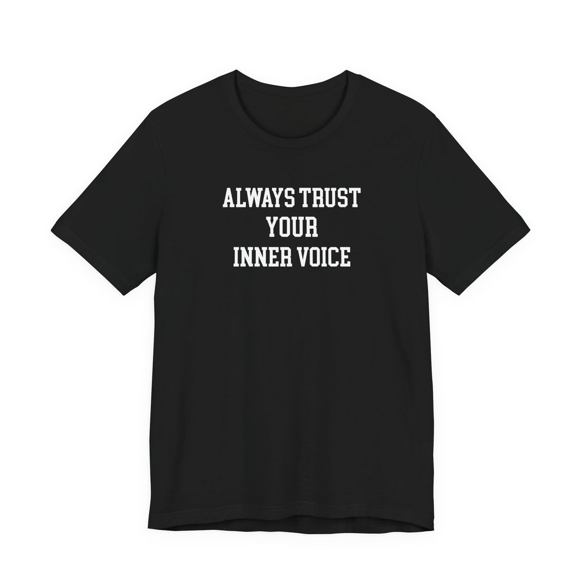 Always Trust Your Inner Voice T-Shirt
