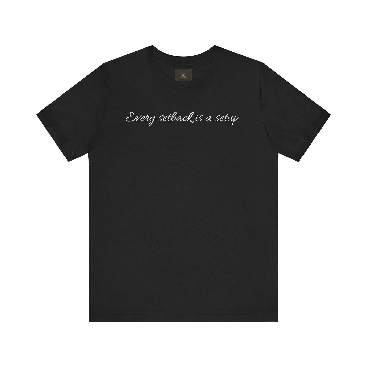Every Setback Is A Setup T Shirt