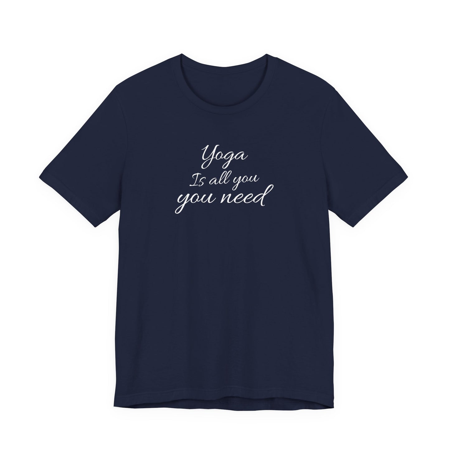 Yoga Is All You Need T Shirt