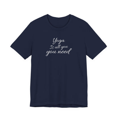 Yoga Is All You Need T Shirt