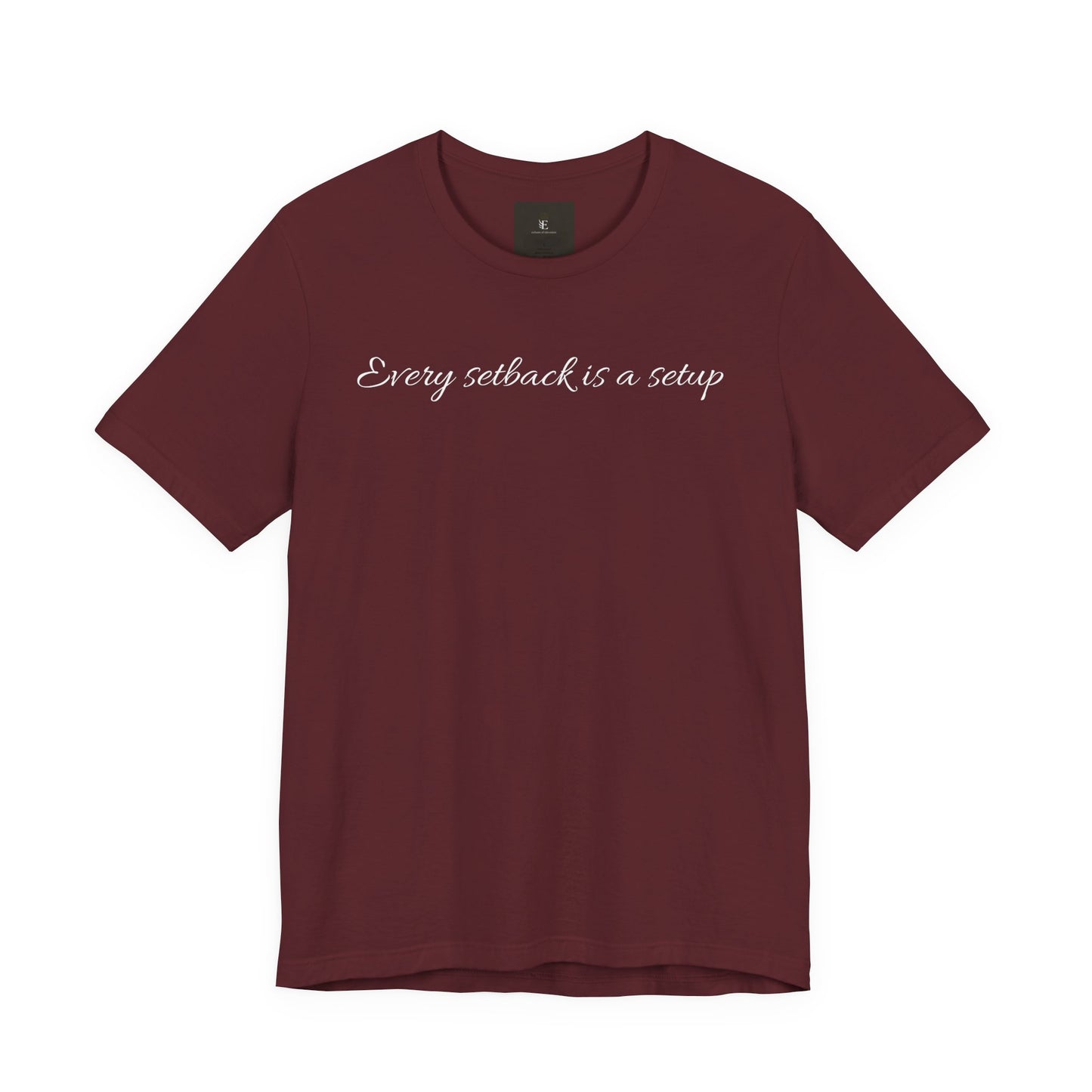 Every Setback Is A Setup T Shirt