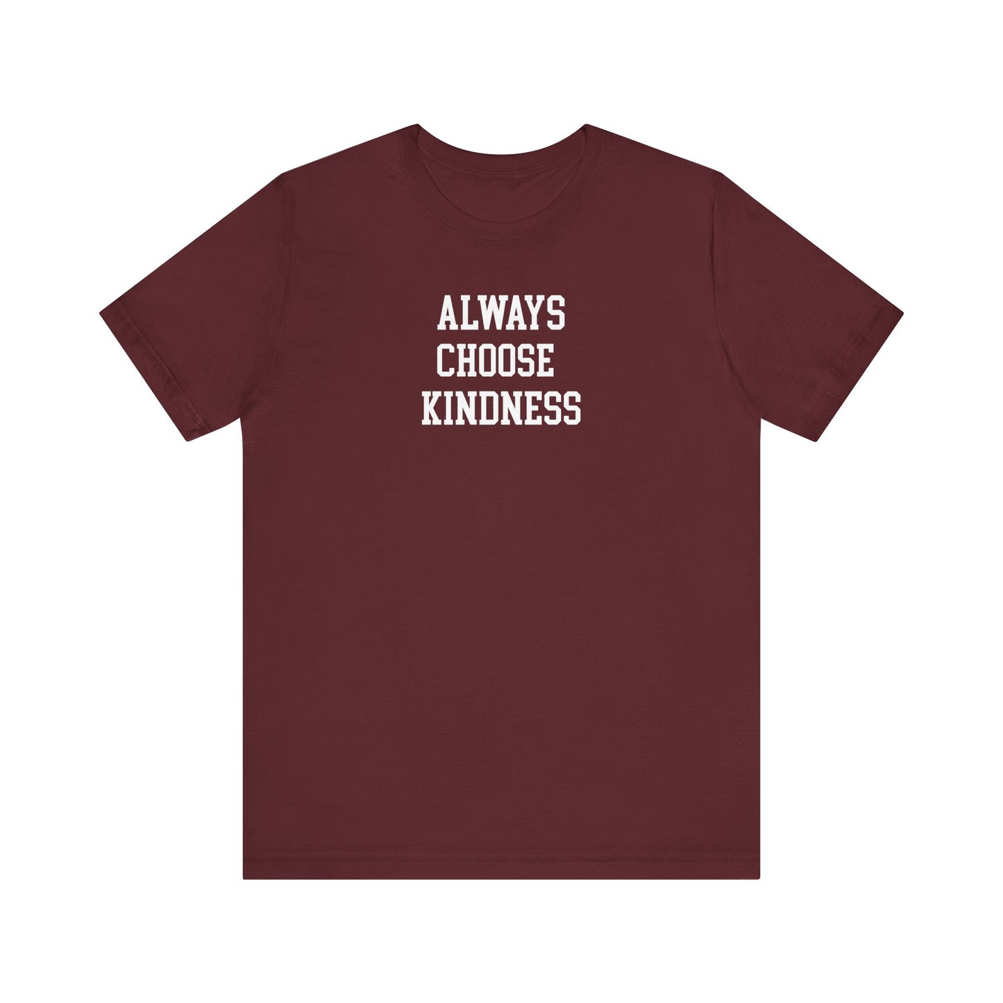 Always Choose Kindness T Shirt