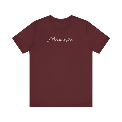 Mamaste T Shirt