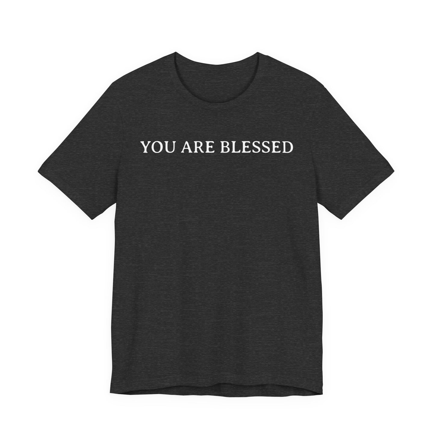 You Are Blessed T Shirt