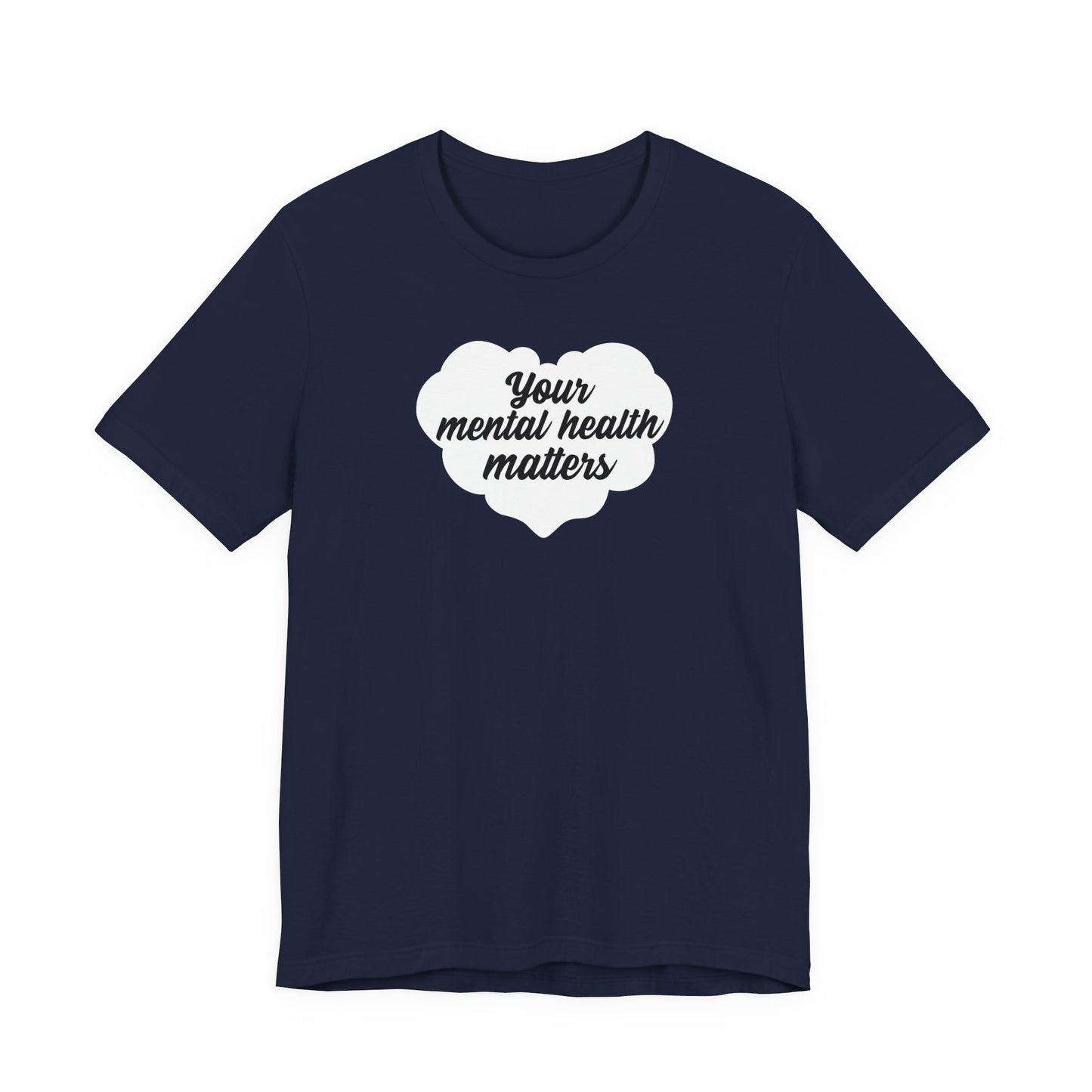 Your Mental Health Matters T Shirt