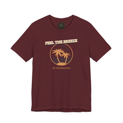 Feel The Breeze Of Possibilities T Shirt