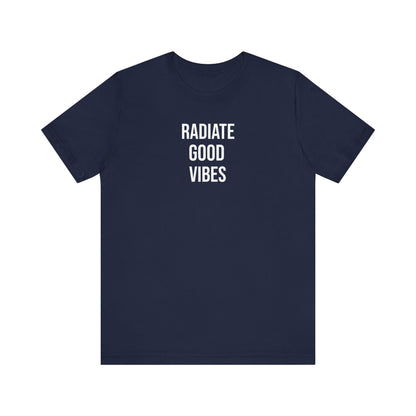 Radiate Good Vibes T Shirt