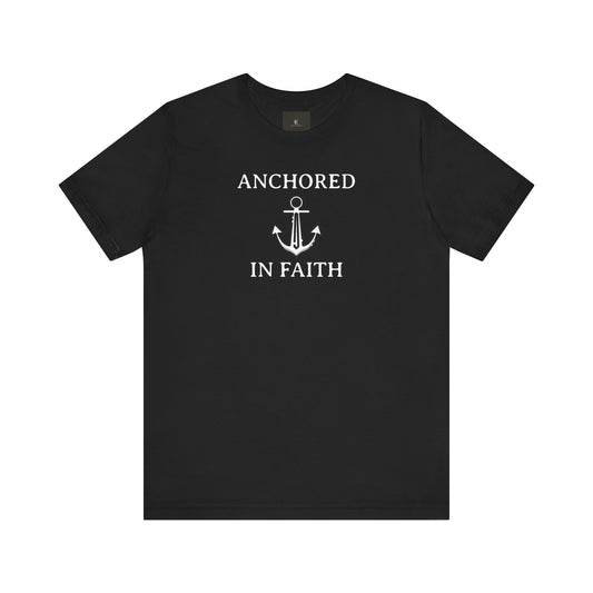Anchored In Faith T Shirt