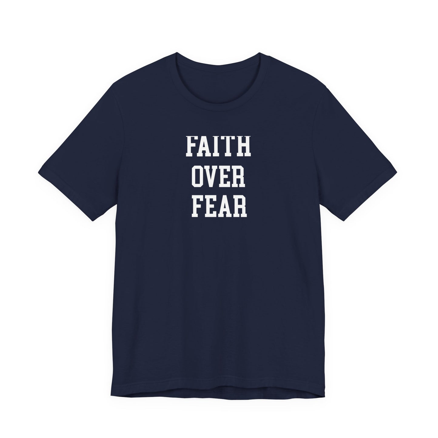 Faith Over Fear T Shirt