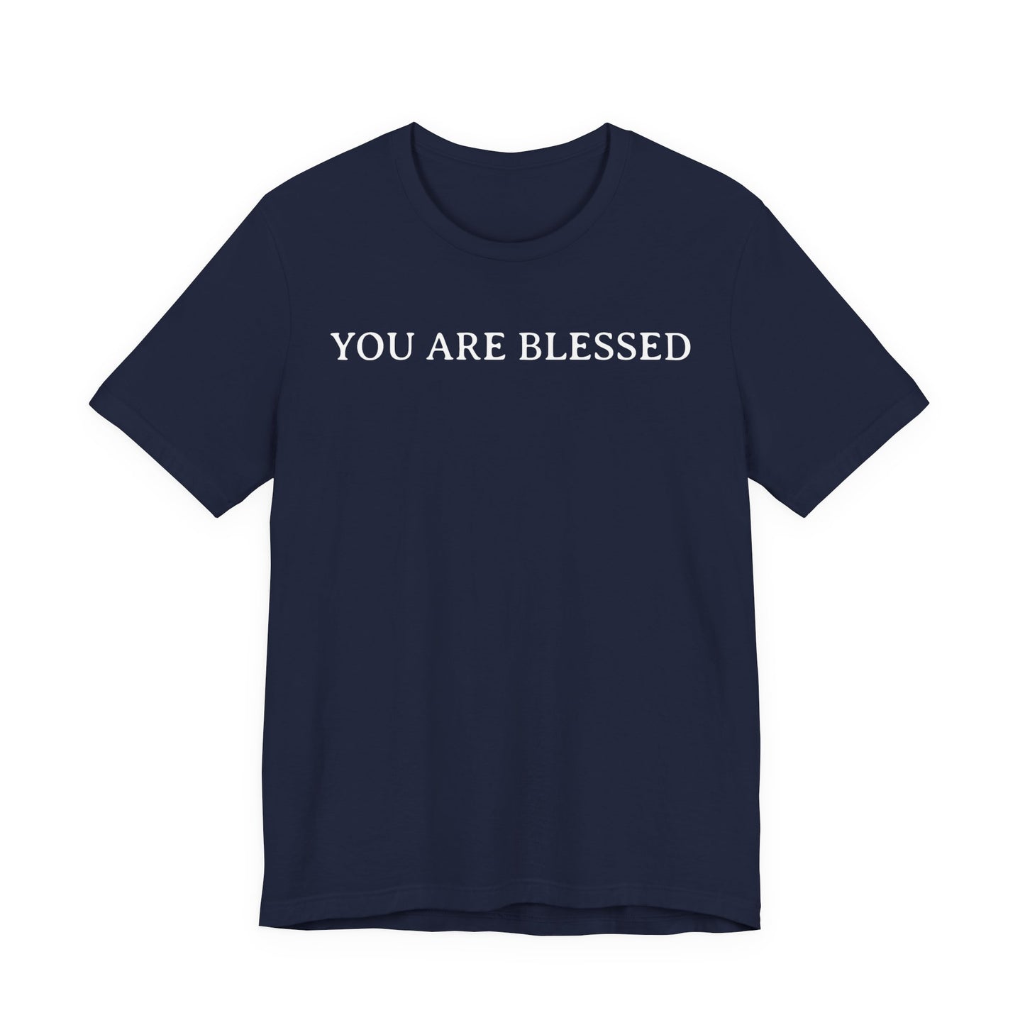 You Are Blessed T Shirt