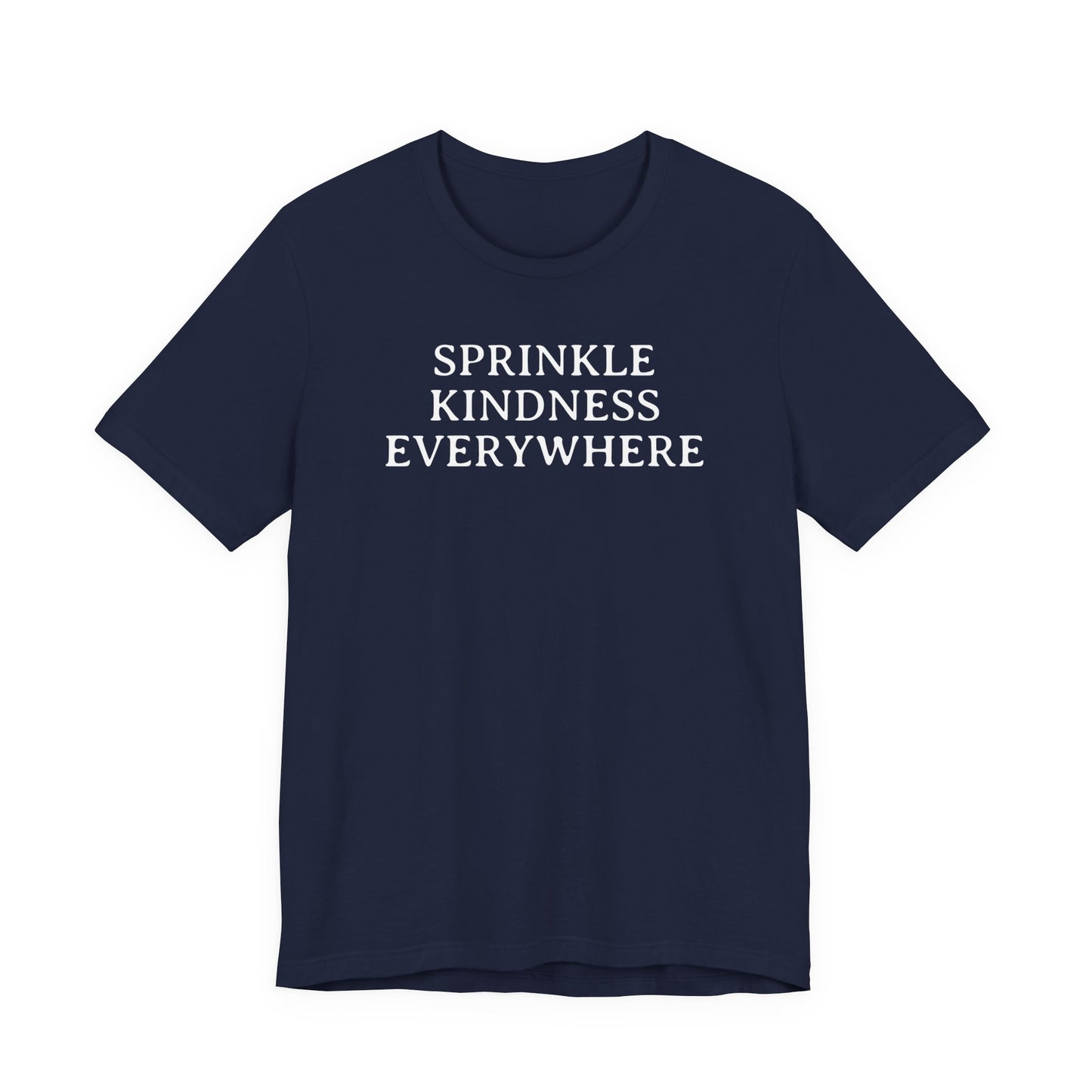 Sprinkle Kindness Everywhere T Shirt