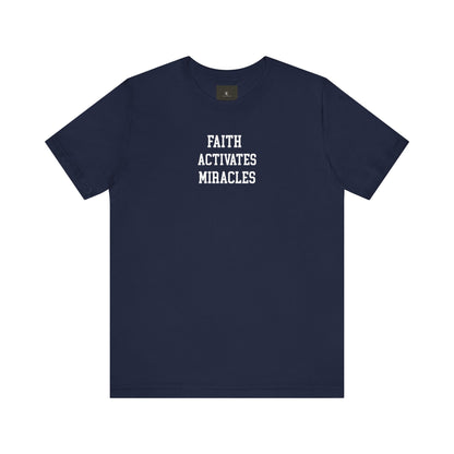 Faith Activates Miracles T Shirt