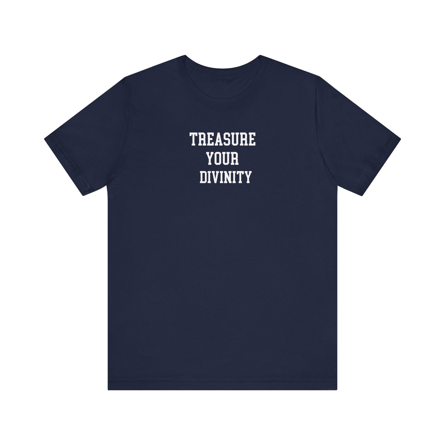 Treasure Your Divinity T Shirt
