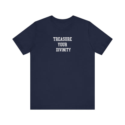 Treasure Your Divinity T Shirt