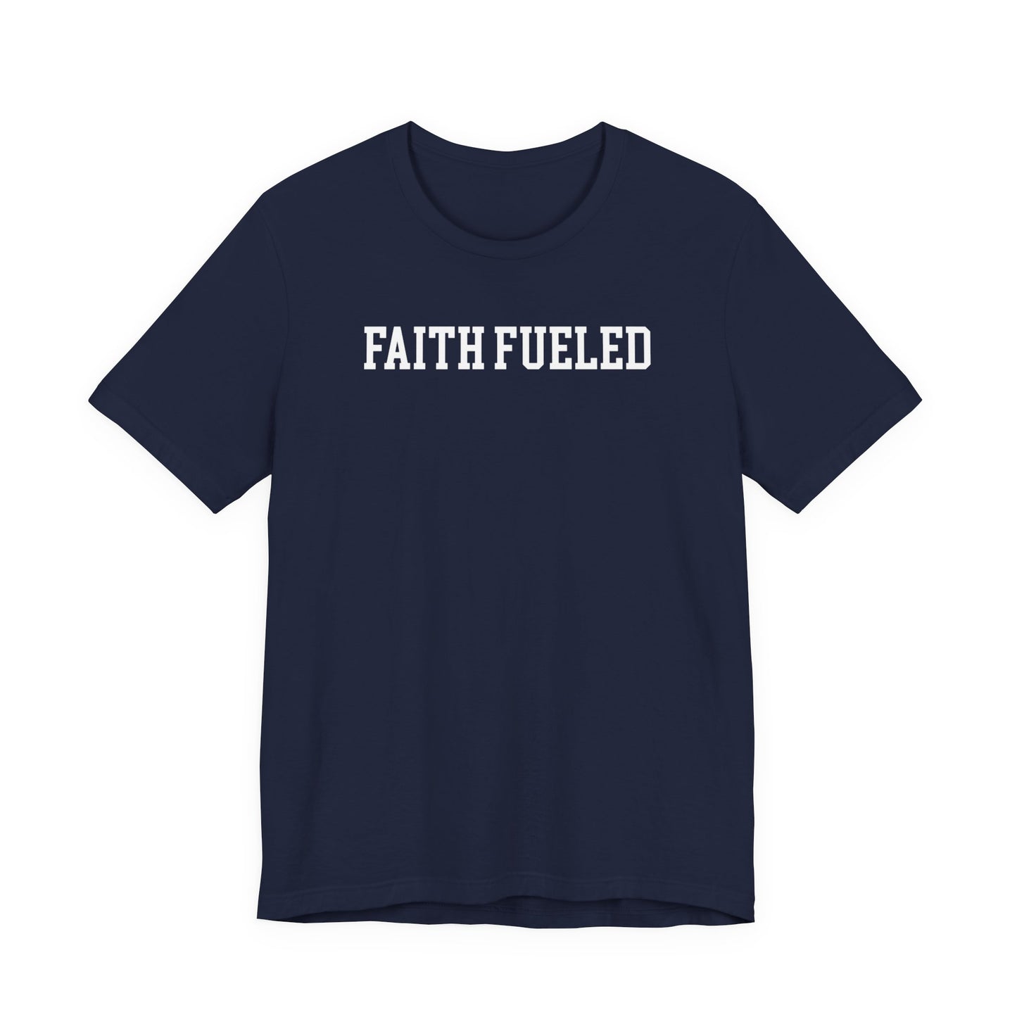 Faith Fueled T Shirt