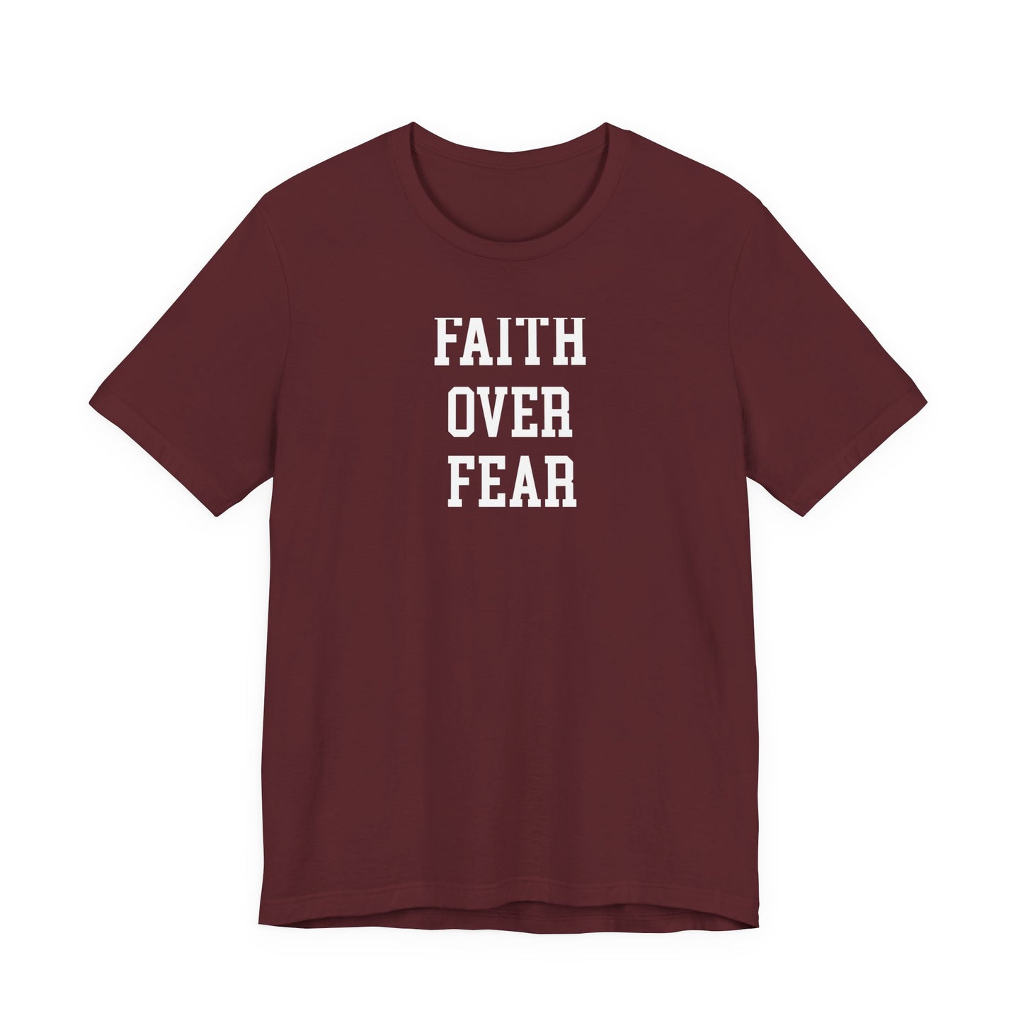 Faith Over Fear T Shirt