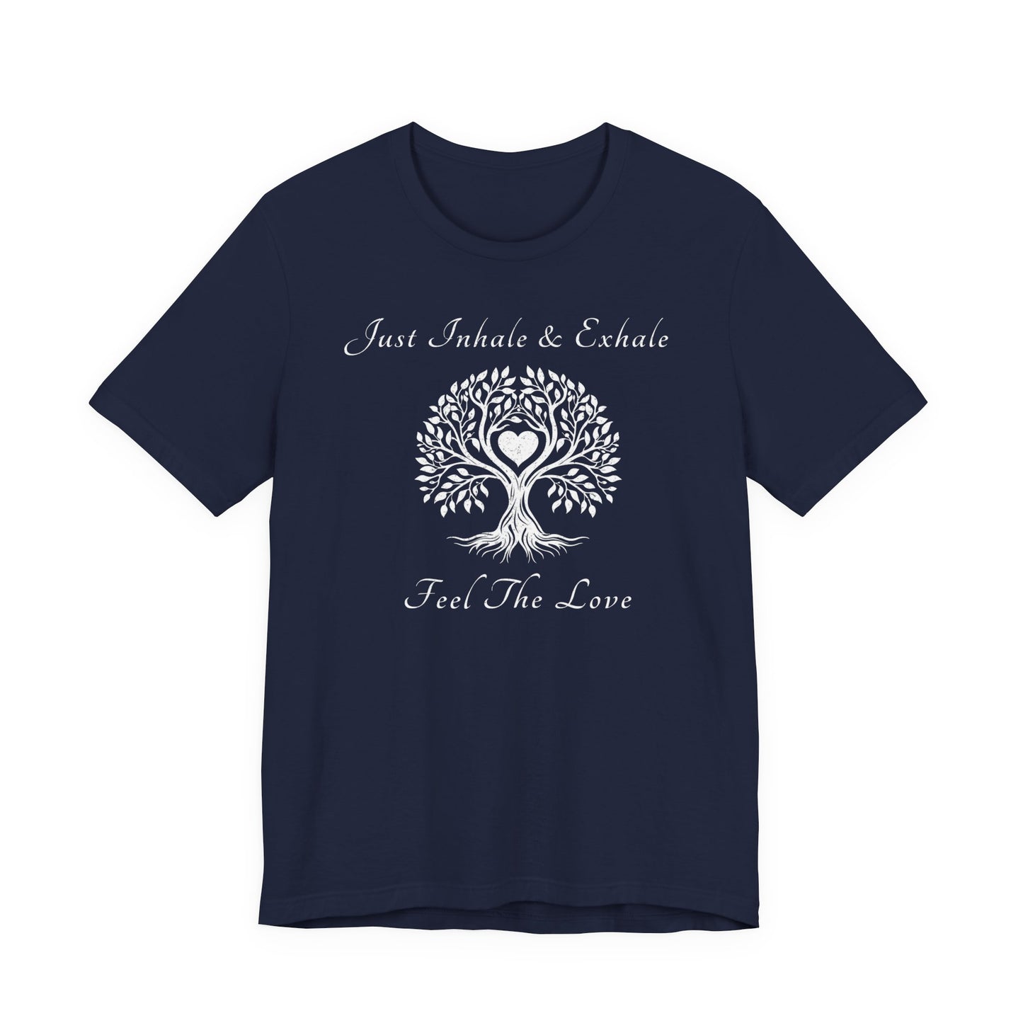 Just Inhale & Exhale Feel The Love T Shirt