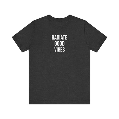 Radiate Good Vibes T Shirt