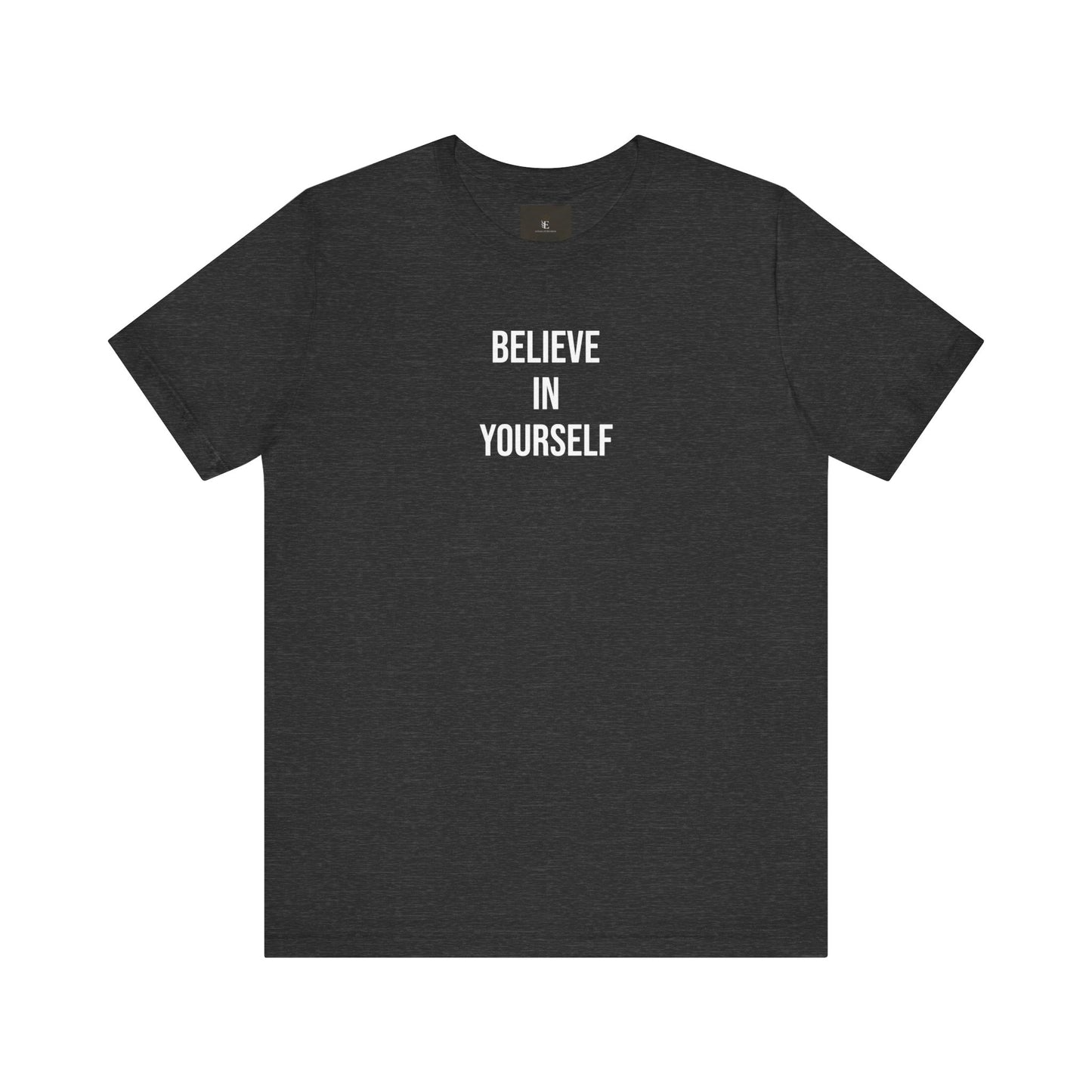 Believe In Yourself T Shirt
