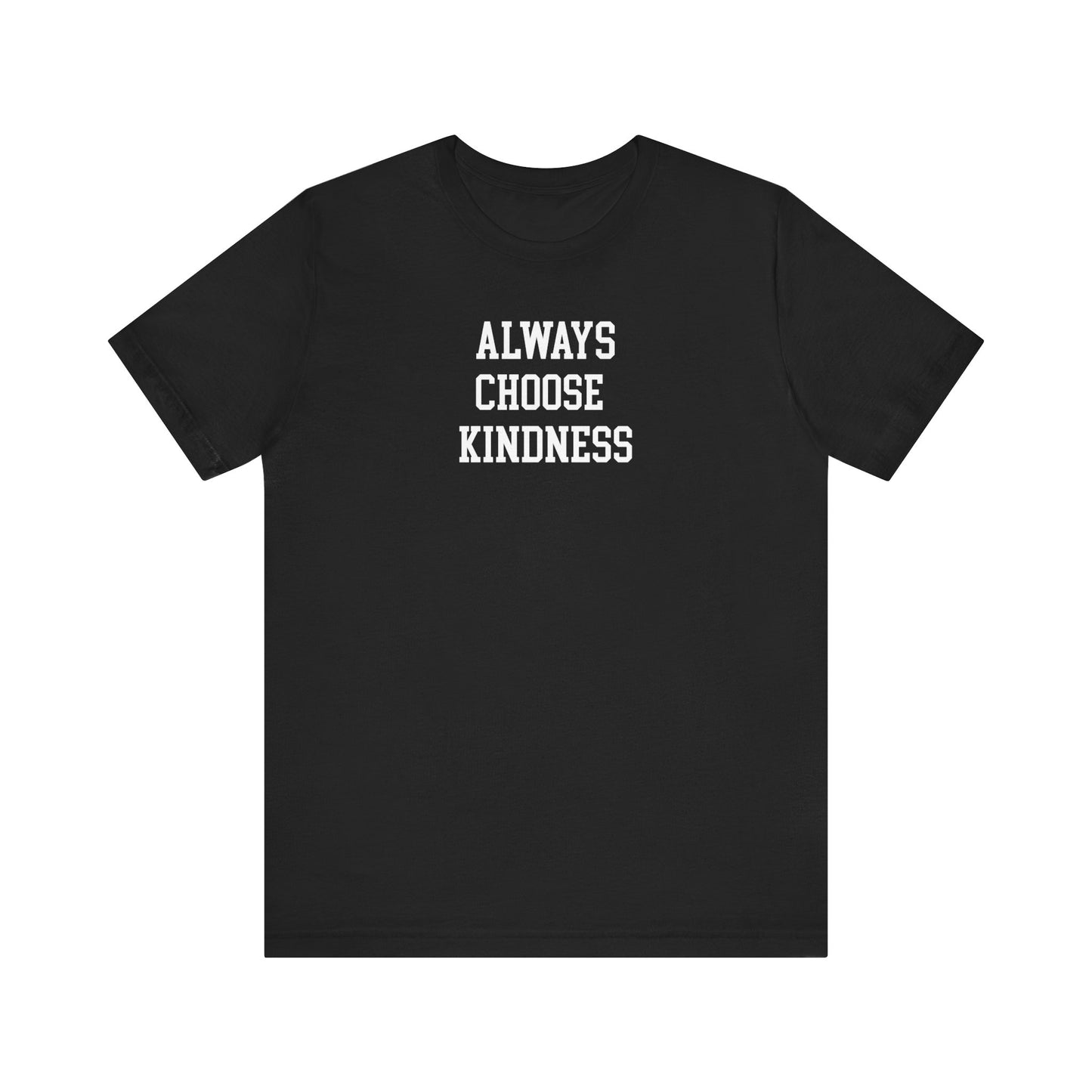 Always Choose Kindness T Shirt