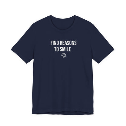 Find Reasons To Smile T Shirt