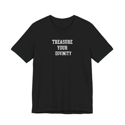 Treasure Your Divinity T Shirt