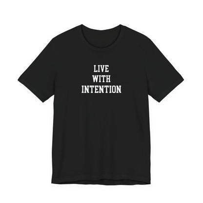 Live With Intention T Shirt