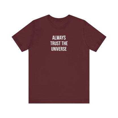 Always Trust The Universe T Shirt