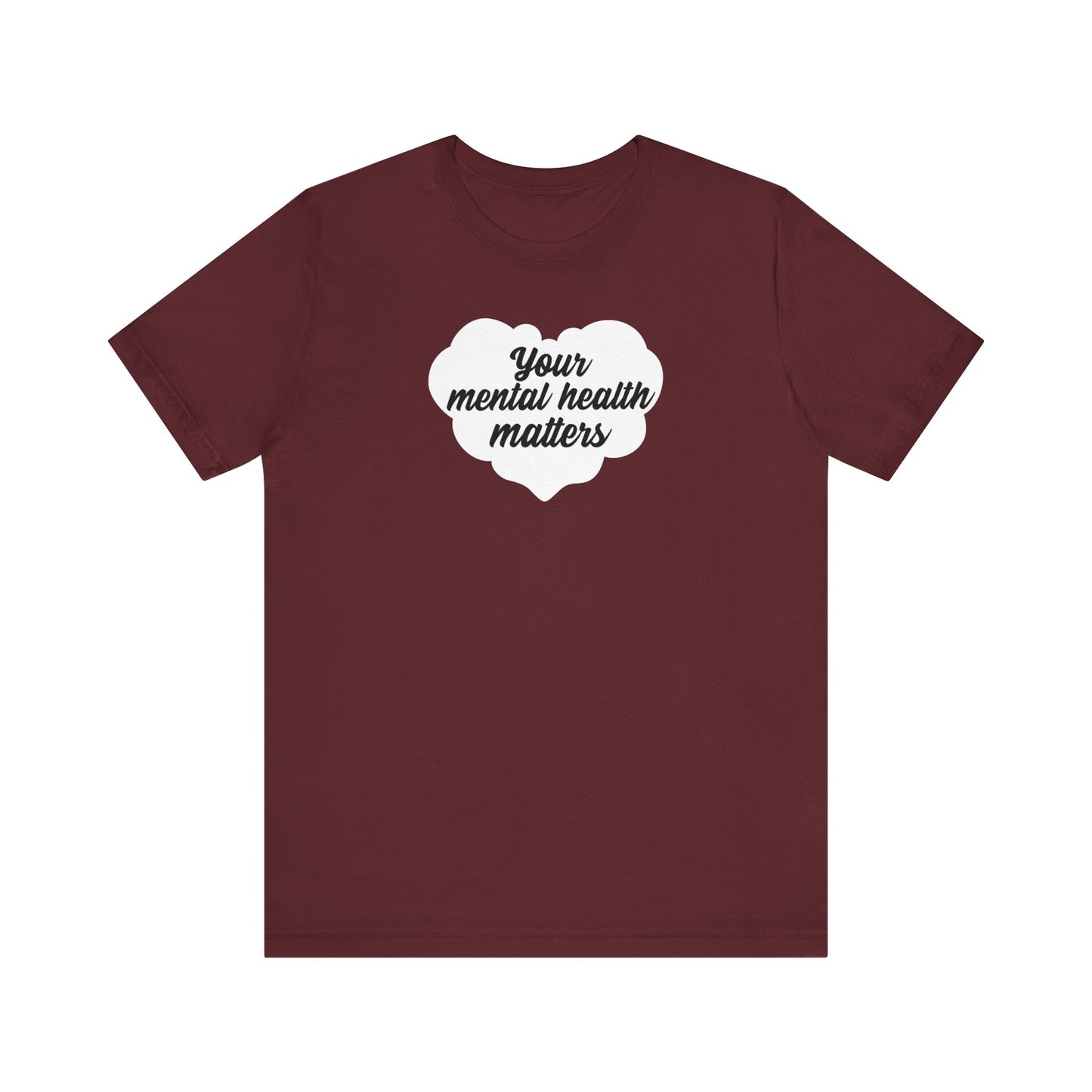 Your Mental Health Matters T Shirt