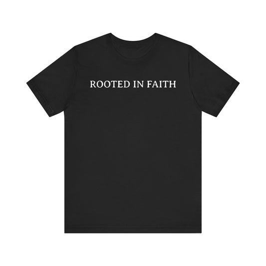 Rooted In Faith T-Shirt