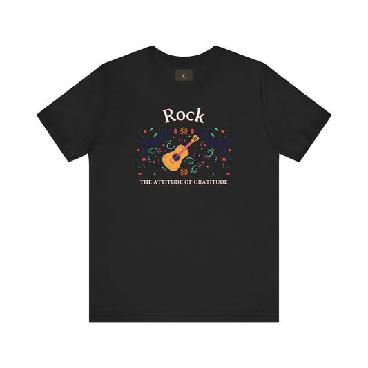 Rock The Attitude Of Gratitude T-Shirt