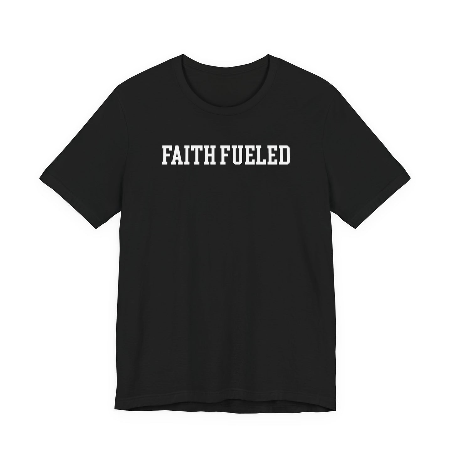 Faith Fueled T Shirt