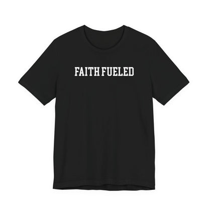 Faith Fueled T Shirt