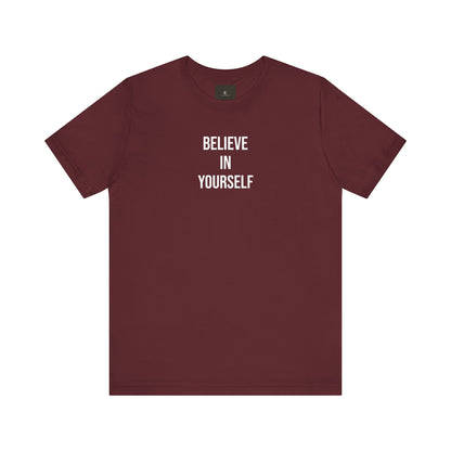 Believe In Yourself T Shirt