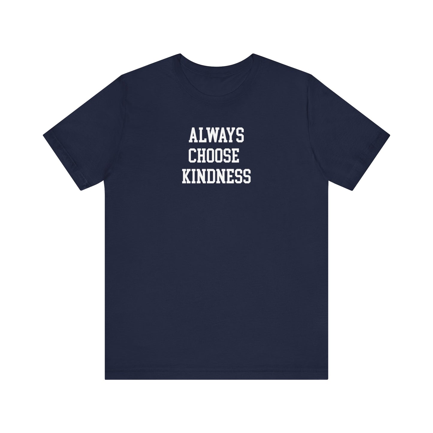 Always Choose Kindness T Shirt