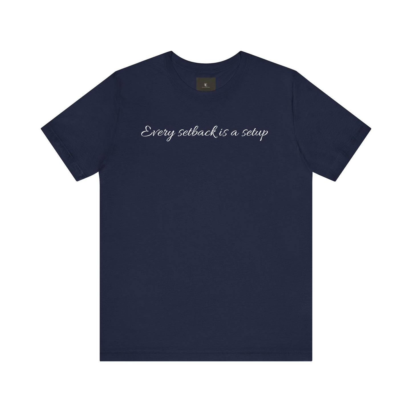 Every Setback Is A Setup T Shirt