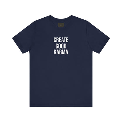 Create Good Karma T Shirt